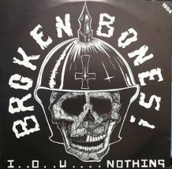 Broken Bones (UK) : I..O..U....Nothing